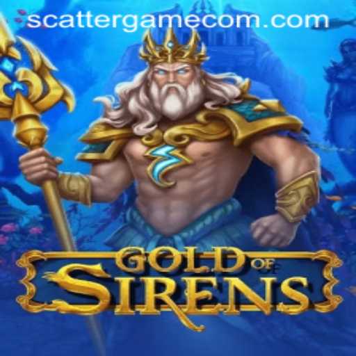 GoldofSirens: The Enchanting World of the Scatter Game