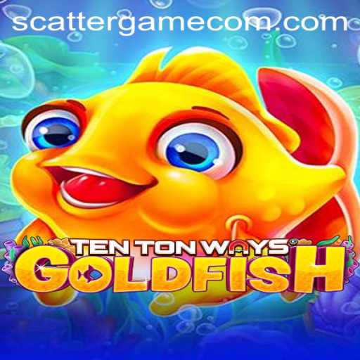 Dive Into the World of TenTonWaysGoldfish: The Ultimate Scatter Game